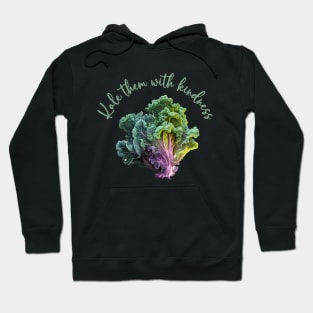 Kale Them With Kindness Hoodie